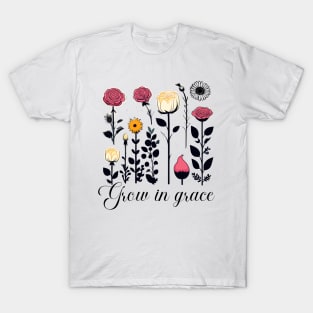 Grow in grace, floral design T-Shirt